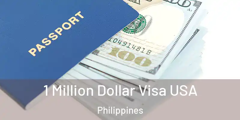  1 Million Dollar Visa USA Philippines