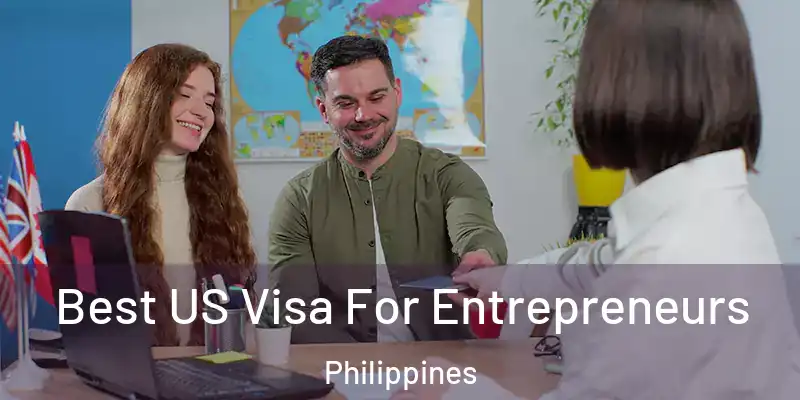  Best US Visa For Entrepreneurs Philippines