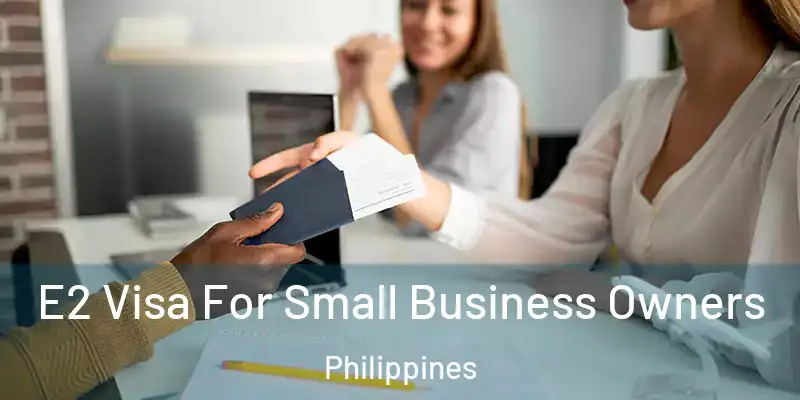  E2 Visa For Small Business Owners Philippines